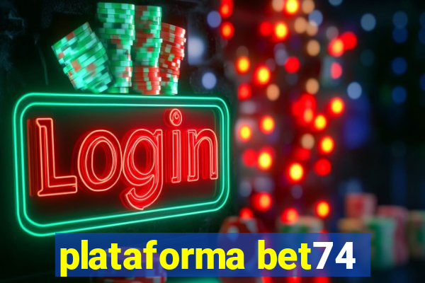 plataforma bet74